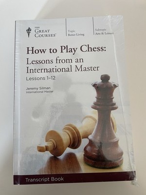 The Great Courses How to Play Chess Transcript Book by Jeremy Silman