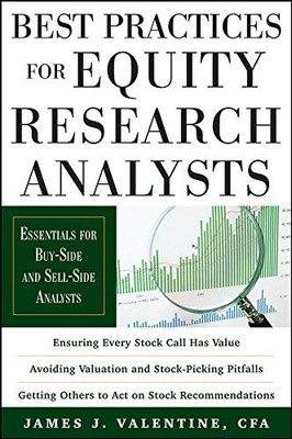 Best Practices for Equity Research Analysts: Essentials for Buy-Side and Sel...