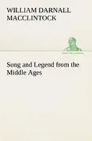 William Darnall Macclintock | Song And Legend From The Middle Ages | Taschenbuch