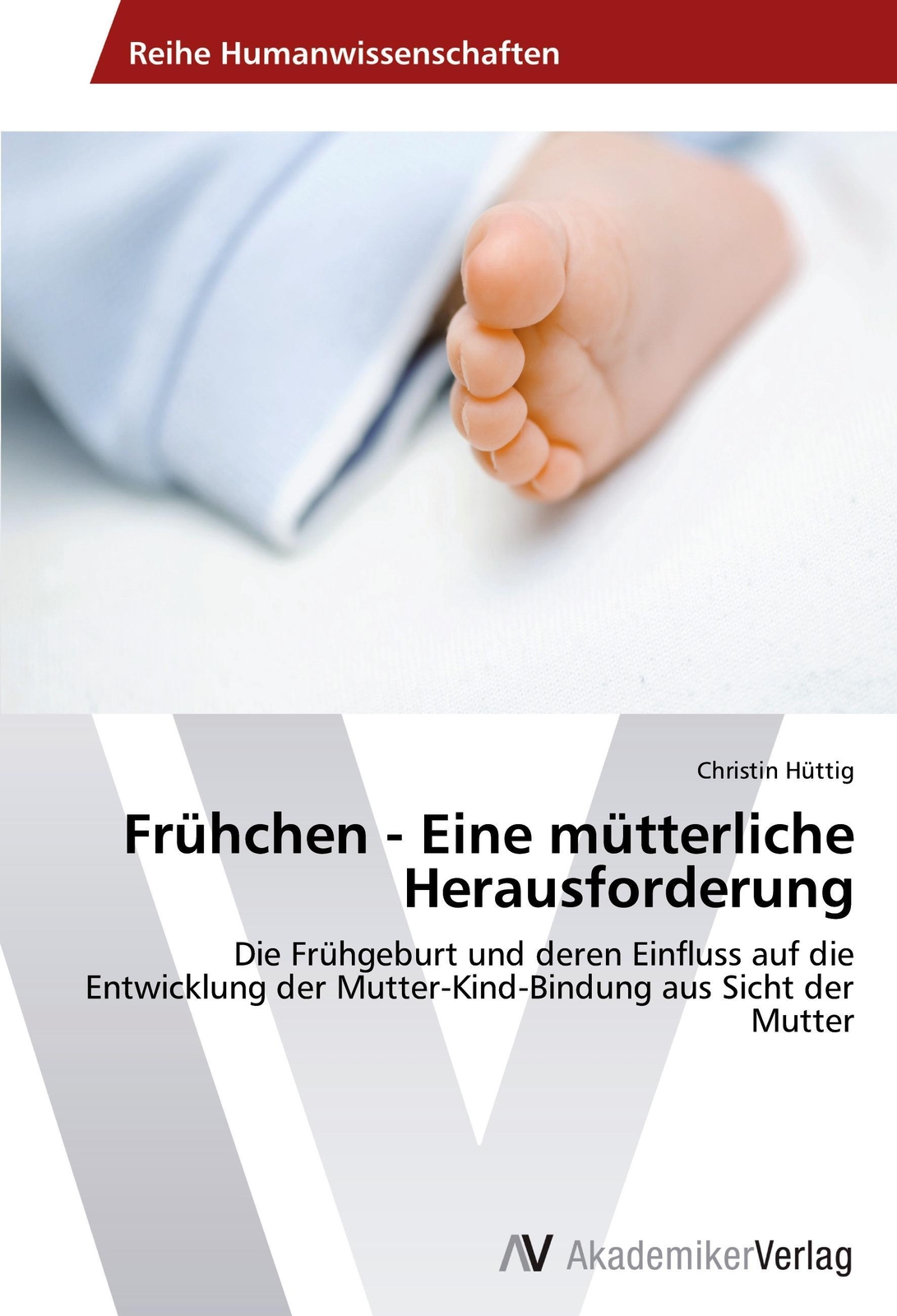 Thumbnail - Frühchen - Eine Mütterliche Herausforderung Christin Hüttig