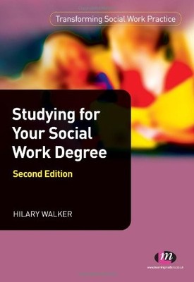 Studying for your Social Work Degree (Transforming Social Work ,