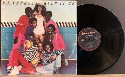 B.T. EXPRESS KEEP IT UP LP COAST TO COAST RECORDS 1982 DISCO FUNK VINYL EX/NM-