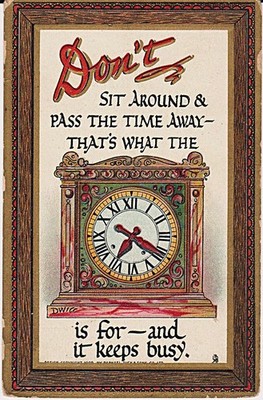 DON'T SIT AROUND & PASS THE TIME AWAY~A/S DWIG~POSTCARD~UNPOSTED