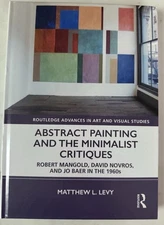 Abstract Painting & The Minimalist Critiques: Mangold, Novros & Baer in the 1960