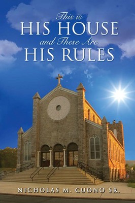 This is His House and These Are His Rules Nicholas M. Cuono Taschenbuch Englisch