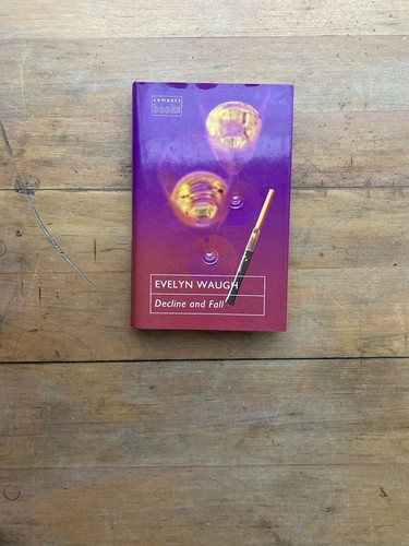 Decline and Fall by Evelyn Waugh. Compact Books. 1993.