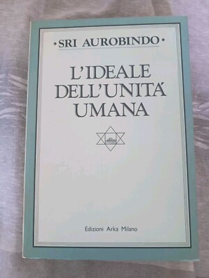 Das Ideal der menschlichen Einheit 1987 Sri Aurobindo Arka Edition