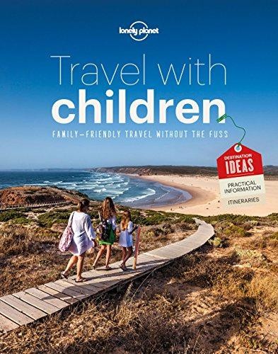 Lonely Planet Travel with Children: The Essential Guide for... - Planet, Lonely