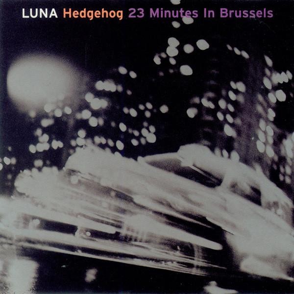 Luna Hedgehog / 23 Minutes In Brussels CD UK Beggars Banquet 1995 BBQ59CD