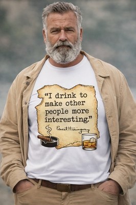Hemingway Style Graphic T-Shirt Funny Quote White Classic Tee S-XL Brand New 