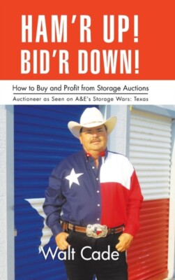 Cade - Ham'r Up! Bid'r Down!  How to Buy and Sell at Storage Auctions  - X555z