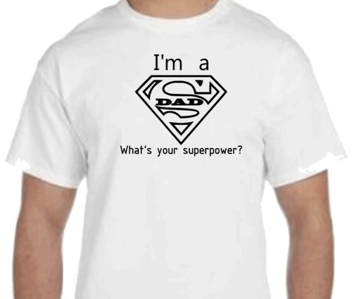 Father's Day Shirt- I'm a DAD What's your superpower? -FREE SHIPPING - Picture 6 of 7