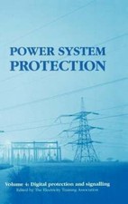Power System Protection: Digital Protection and Signalling: New