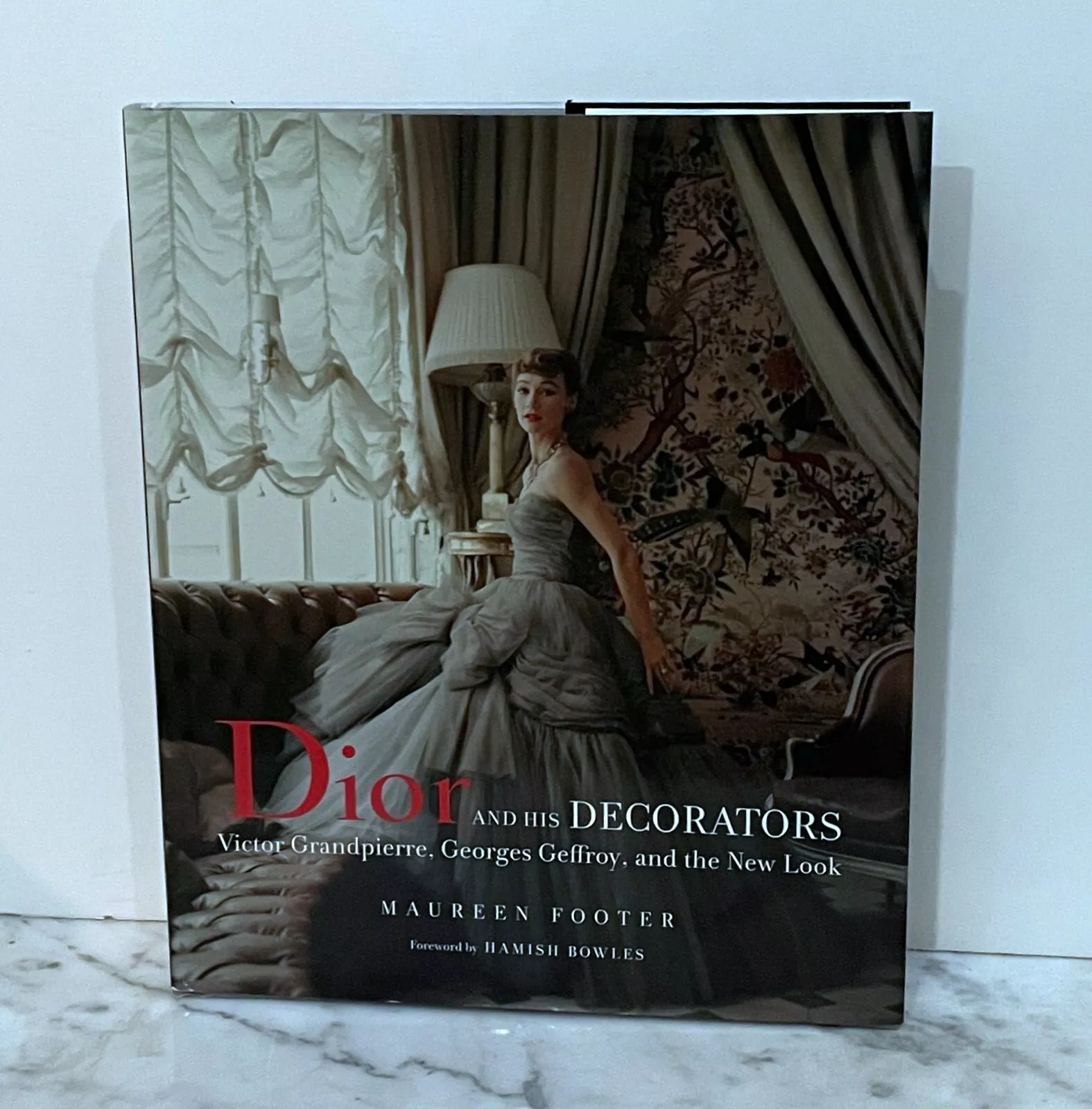 DIOR ET SES DECORATEURS   PAR MAUREEN FOOTER & HAMISH BOWLES   2018   COUVERTURE RIGIDE