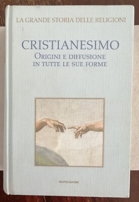 Religione. CRISTIANESIMO. Origini e diffusione in tutte le sue forme. Mondadori