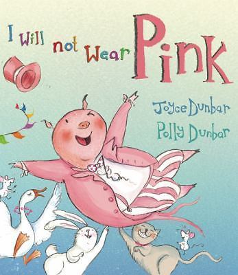 I Will Not Wear Pink by Dunbar, Joyce