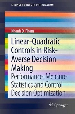 Linear-Quadratic Controls in Risk-Averse Decision Making - 9781461450788