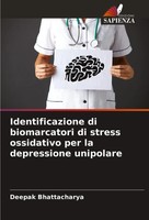 Identificazione Di Biomarcatori Di Stress Ossidativo Per La Depressione...