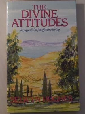 The Divine Attitudes. Key Qualities For Effective Living, Selwyn Hughes, Used; G