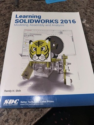 Learning SolidWorks Modeling Assembly & Analysis - Randy Shih Paperback