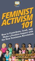 HowExpert (U. A.) | Feminist Activism 101 | Buch | Englisch (2020) | Gebunden