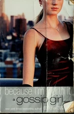 Gossip Girl: Because I'm Worth It (Gossip Girl (4)) by von Ziegesar, Cecily, Acc