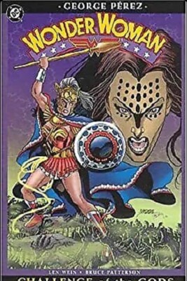 Wonder Woman : Challenge of the Gods Paperback Len, Perez, George NEW