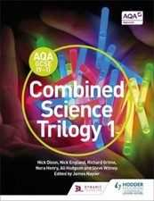 AQA GCSE (9-1) Combined Science Trilogy Student Book 1 By Nick Dixon, Nick Engl