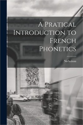 A Pratical Introduction to French Phonetics (Paperback or Softback)