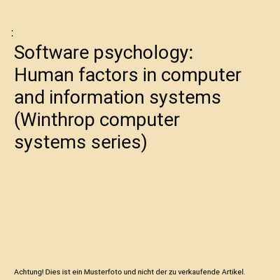 Software psychology: Human factors in computer and information systems 