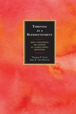Thomas F. Evert Amy E. Van Deuren Thriving as a Superintendent (Taschenbuch)