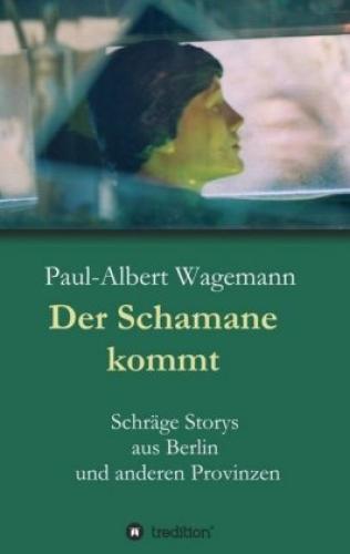 Thumbnail - Der Schamane Kommt Schräge Storys Aus Berlin Und Anderen Provinzen