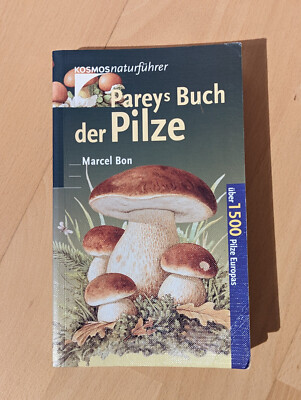 Pareys Buch der Pilze * Marcel Bon * Kosmos 2005 * Bestimmungsbuch | rar