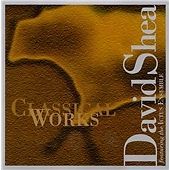 David Shea: Classical Works (1999)