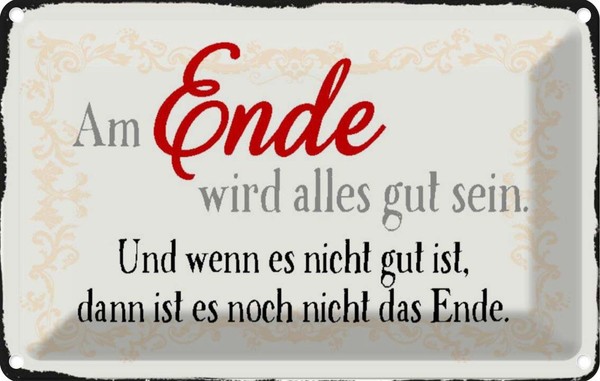 Blechschild 12X18 Cm Am Ende Wird Alles Gut Sein Dekoration Spruch Zitat Deko Ge-image