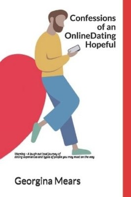 Georgina Mears Confessions of an online dating hopeful (Taschenbuch)