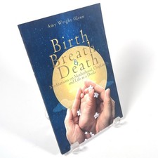 Birth, Breath, and Death - Amy Wright Glenn - Paperback Very Good