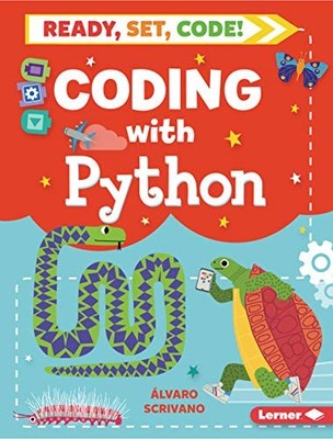 CODING WITH PYTHON (READY, SET, CODE!) By Alvaro Scrivano & Sue Downing **NEW**