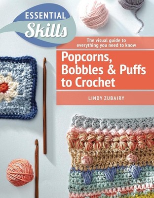 Popcorns, Bobbles and Puffs to Crochet by Lindy Zubairy (English) Paperback Book