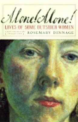 Alone!: Lives of Some Outsider Women by Rosemary Dinnage: Used