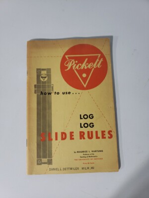1953 HOW TO USE PICKETT LOG LOG SLIDE RULES BY MAURICE L. HARTUNG