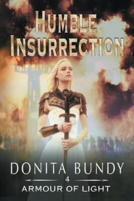Bundy - Humble Insurrection  Armour of Light Series Book 4 - New paper - X555z