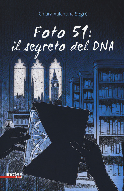 Foto 51: Il Segreto Del DNA - Chiara Segre - 2018