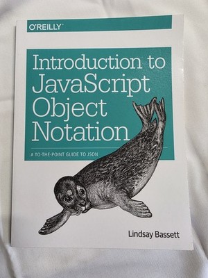 Introduction to JavaScript Object Notation: A To-the-Point... by Lindsay Bassett