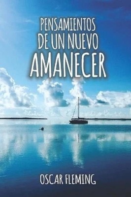 Pensamientos de un nuevo amanecer by Oscar Fleming (Spanish) Paperback Book