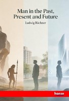Man In The Past, Present And Future Ludwig BüChner
