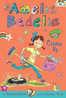 Amelia Bedelia Chapter Book #6: Amelia Bedelia Cleans Up: A Funny and Fast-P...
