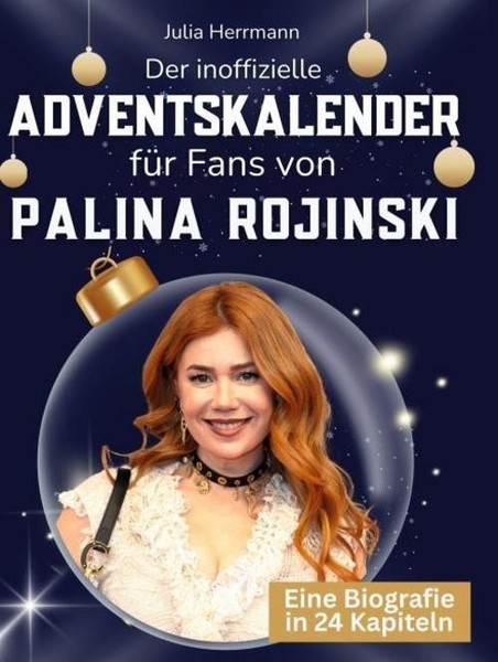 Der Inoffizielle Adventskalender FüR Fans Von Palina Rojinski Julia Herrmann-image