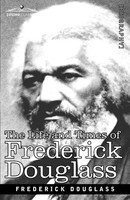 Frederick Douglass | The Life And Times Of Frederick Douglass | Taschenbuch