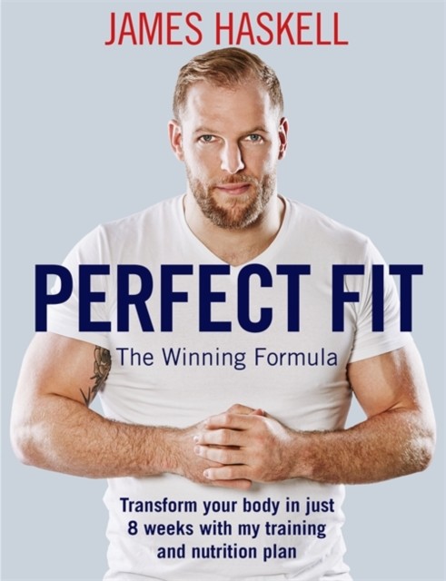 Perfect Fit: The Winning Formula by James Haskell (Paperback Book)